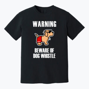 Beware of Dog Whistle